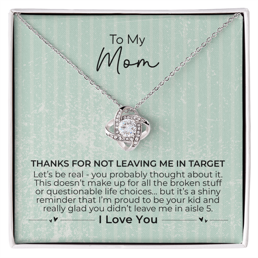 To my Mom, Thanks for Not Leaving Me in Target